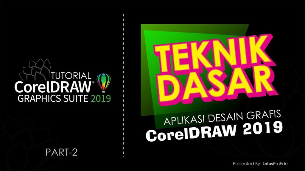 Tutorial Desain Grafis CorelDraw 2019 untuk Pemula – Teknik Dasar ...