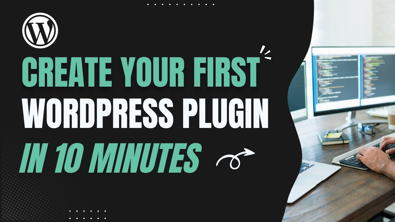 How to Create Your First WordPress Plugin in 10 Minutes (Step by Step ...