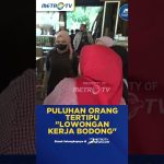 Puluhan Orang Tertipu Lowongan Kerja Bodong #shorts